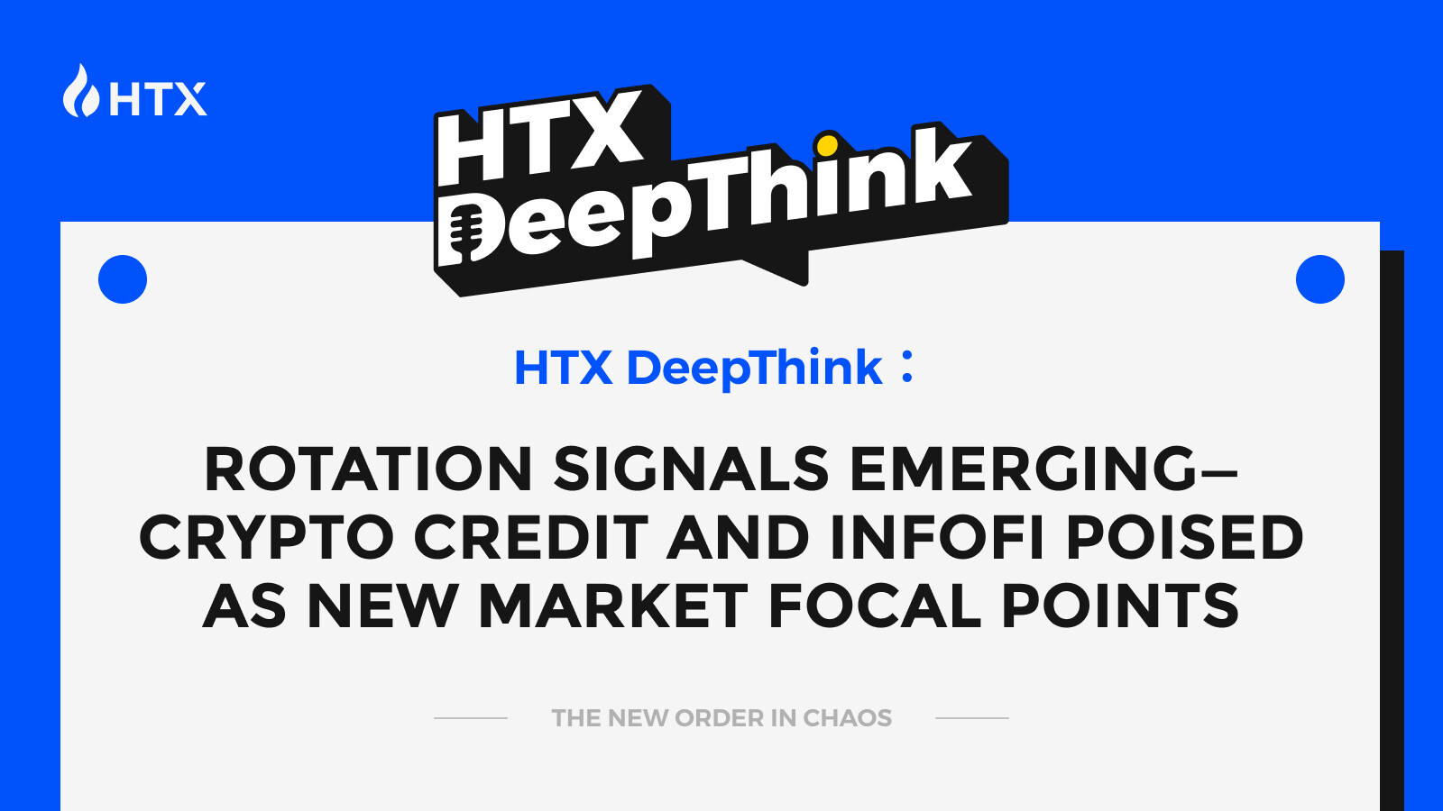 HTX DeepThink: Rotation Signals Emerging--Crypto Credit and InfoFi Poised as New Market Focal Points